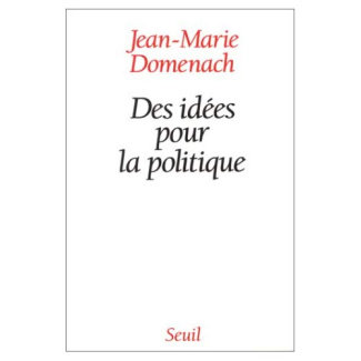 domenach-jean-marie-des-idees-pour-la-politique_0