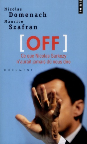 domenach-nicolas-3b-szafran-maurice-off-ce-que-nicolas-sarkozy-n-aurait-jamais-du-nous-dire_0