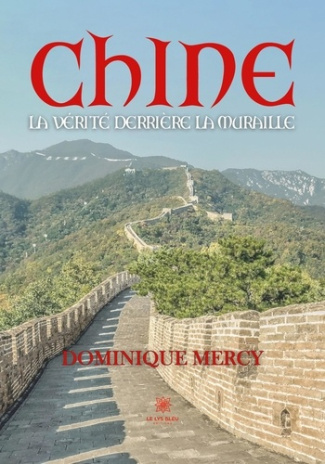 dominique-mercy-chine-la-verite-derriere-la-muraille_0