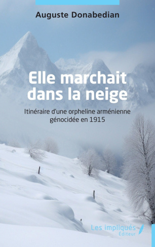 donabedian-auguste-elle-marchait-dans-la-neige-itineraire-d-une-orpheline-armenienne-genocidee-en-1915_0