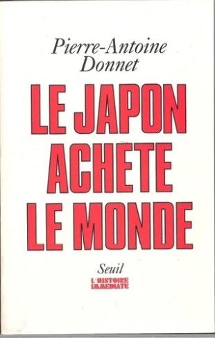 donnet-pierre-antoine-le-japon-achete-le-monde_0
