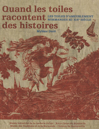 dore-mylene-3b-marie-didier-quand-les-toiles-racontent-des-histoires-les-toiles-d-ameublement-normandes-au-xixe-siecle_0