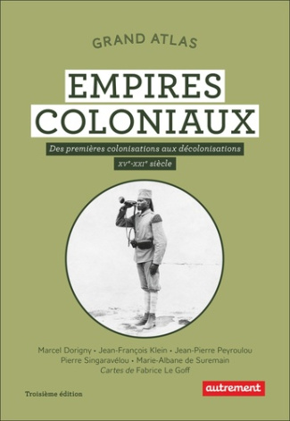 dorigny-marcel-klein-jean-francois-suremain-ma-grand-atlas-des-empires-coloniaux-premieres-colonisations-empires-coloniaux-decolonisations-xve_0