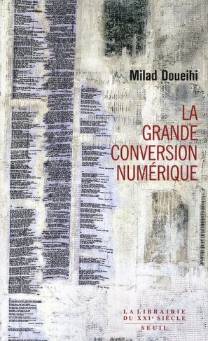doueihi-milad-3b-chemla-paul-la-grande-conversion-numerique_0