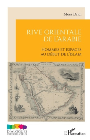 dridi-moez-rive-orientale-de-l-arabie-hommes-et-espaces-au-debut-de-l-islam_0
