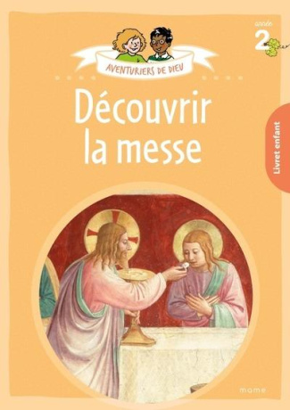 droulers-anne-sophie-aventuriers-de-dieu-annee-2-decouvrir-l-eucharistie-document-enfant_0