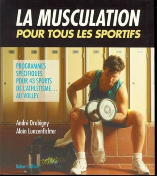 dru-maryse-3b-lunzenfichter-alain-la-musculation-pour-tous-les-sportifs-programmes-specifiques-pour-43-sports-de-l-athletisme-au-vol_0