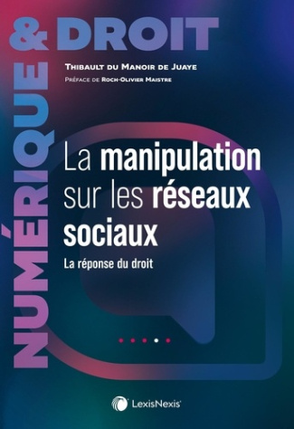du-manoir-de-juaye-thibault-la-manipulation-de-l-information-sur-les-reseaux-sociaux-aspects-juridiques_0