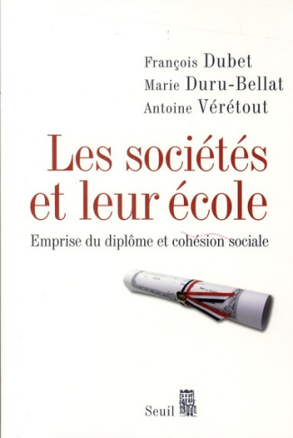 dubet-francois-3b-duru-bellat-marie-3b-veretout-anto-les-societes-et-leur-ecole-emprise-du-diplome-et-cohesion-sociale_0