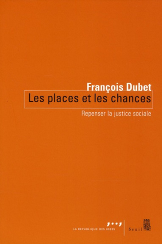 dubet-francois-les-places-et-les-chances-repenser-la-justice-sociale_0