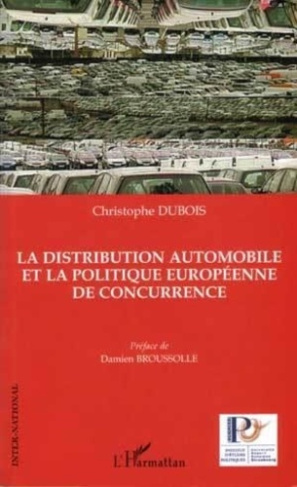 dubois-christophe-3b-broussolle-damien-la-distribution-automobile-et-la-politique-europeenne-de-concurrence_0