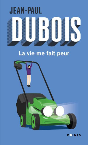 dubois-jean-paul-la-vie-me-fait-peur_0