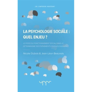 dubois-nicole-3b-beauvois-jean-leon-la-psychologie-sociale-quel-enjeu-le-poids-du-fonctionnement-social-dans-le-determinisme-des-eve_0