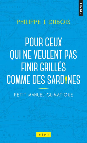 dubois-philippe-j-petit-manuel-climatique-pour-ceux-qui-ne-veulent-pas-finir-grilles-comme-des-sardines_0