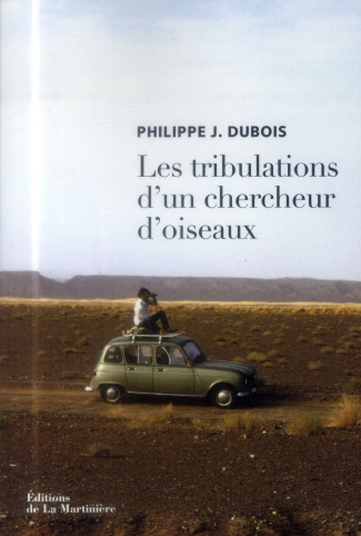 dubois-philippe-jacques-les-tribulations-d-un-chercheur-d-oiseaux_0