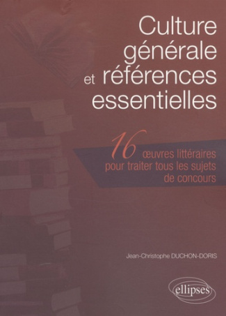 duchon-doris-jean-christophe-culture-generale-et-references-essentielles-16-oeuvres-litteraires-pour-traiter-tous-les-sujets-de_0