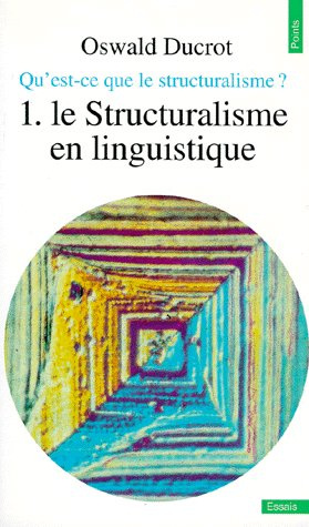 ducrot-oswald-qu-est-ce-que-le-structuralisme-tome-1-le-structuralisme-en-linguistique_0