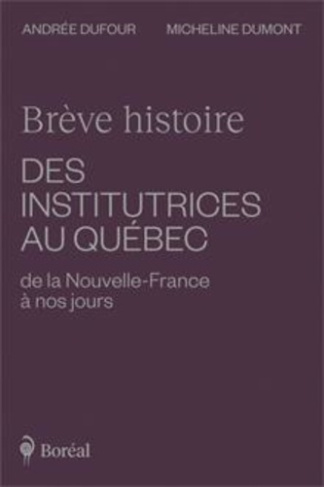 dufour-andre-breve-histoire-des-institutrices-au-quebec-de-la-nouvelle-france-a-nos-jours_0