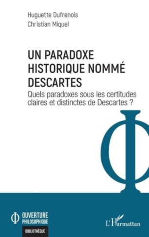 dufrenois-huguette-miquel-christian-un-paradoxe-historique-nomme-descartes-quels-paradoxes-sous-les-certitudes-claires-et-distinctes-de_0