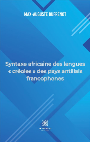dufrenot-max-auguste-syntaxe-africaine-des-langues-creoles-des-pays-antillais-francophones_0