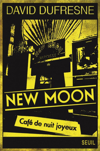 dufresne-david-new-moon-cafe-de-nuit-joyeux-tentative-d-epuisement-du-66-rue-pigalle-et-de-sa-succursale-au-9-d_0