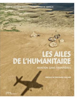 dugast-stephane-3b-piccard-bertrand-les-ailes-de-l-humanitaire-aviation-sans-frontieres_0