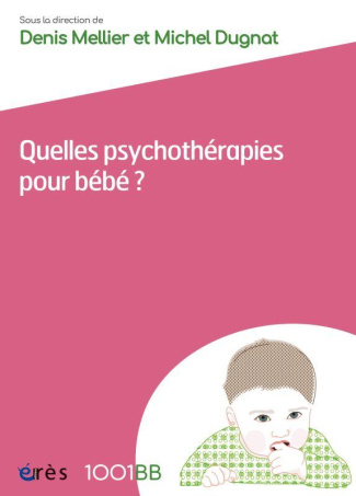 dugnat-michel-3b-mellier-denis-3b-belot-rose-angeliq-quelles-psychotherapies-pour-bebe_0