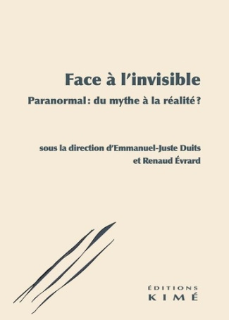 duits-emmanuel-juste-evrard-renaud-face-a-l-invisible-paranormal-du-mythe-a-la-realite_0