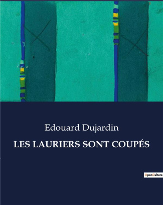 dujardin-edouard-les-lauriers-sont-coupes_0