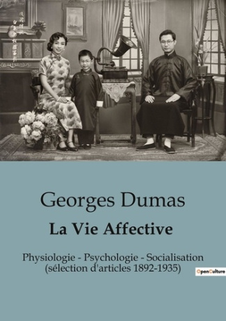 dumas-georges-la-vie-affective-physiologie-psychologie-socialisation-selection-d-articles-1892-1935_0