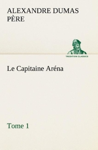 dumas-pere-alexandre-le-capitaine-arena-tome-1-le-capitaine-arena-tome-1_0
