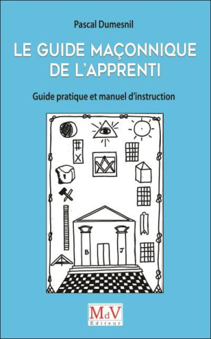 dumesnil-pascal-3b-pluviaud-jean-francois-le-guide-maconnique-de-l-apprenti-guide-pratique-et-manuel-d-instruction_0