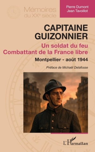 dumont-pierre-tavoillot-jean-delafosse-michael-capitaine-guizonnier-un-soldat-du-feu-combattant-de-la-france-libre-montpellier-aout-1944_0