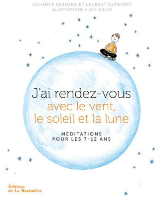 dupeyrat-laurent-3b-bernard-johanne-3b-gilles-alice-j-ai-rendez-vous-avec-le-vent-le-soleil-et-la-lune-meditations-pour-les-7-12-ans_0