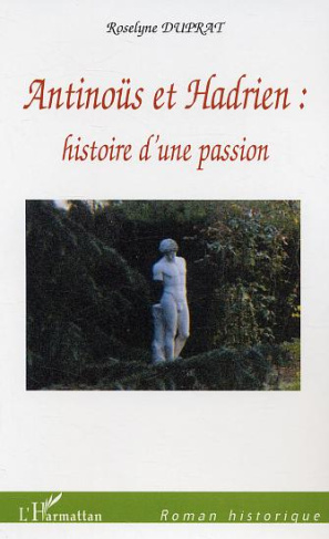 duprat-roselyne-antinous-et-hadrien-histoire-d-une-passion_0