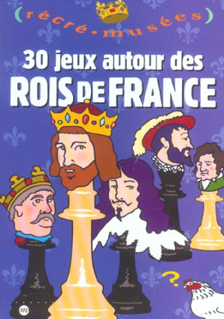 dupuis-philippe-3b-garnier-jack-30-jeux-autour-des-rois-de-france_0