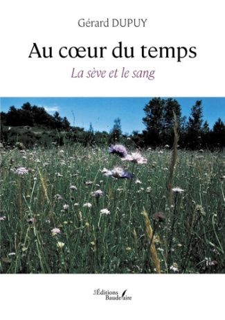dupuy-gerard-au-coeur-du-temps-la-seve-et-le-sang_0
