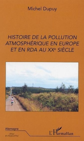 dupuy-michel-histoire-de-la-pollution-atmospherique-en-europe-et-en-rda-au-xxeme-siecle_0