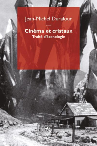 durafour-jean-michel-cinema-et-cristaux-traite-d-econologie_0