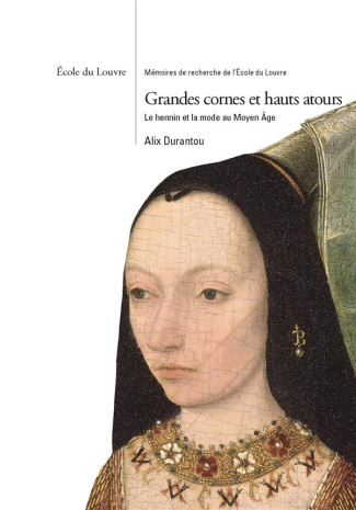 durantou-alix-3b-bruna-denis-grandes-cornes-et-hauts-atours-le-hennin-et-la-mode-au-moyen-age_0