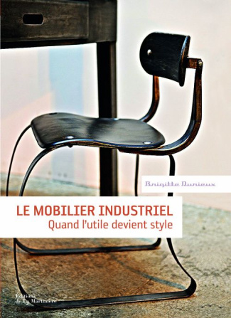 durieux-brigitte-3b-bille-raphaelle-3b-lepert-jerome-le-mobilier-industriel-quand-l-utile-devient-style_0