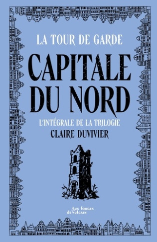 duvivier-claire-tour-de-garde-capitale-du-nord-integrale_0