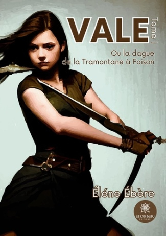 ebere-elene-vale-ou-la-dague-de-la-tramontane-a-foison-tome-1_0