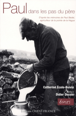ecole-boivin-catherine-3b-decoin-didier-paul-dans-les-pas-du-pere-d-apres-les-memoires-de-paul-bedel-agriculteur-de-la-pointe-de-la-hague_0