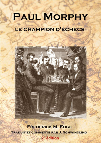 edge-frederick-3b-schwindling-jerome-paul-morphy-le-champion-d-echecs_0
