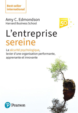 edmondson-amy-c-3b-le-seac-h-michel-l-entreprise-sereine-la-securite-psychologique-levier-d-une-organisation-performante-apprenante-e_0