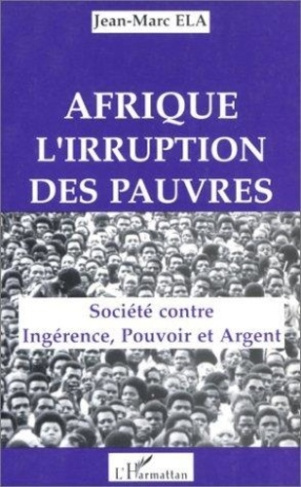 ela-jean-marc-afrique-l-irruption-des-pauvres-societe-contre-ingerence-pouvoir-et-argent_0