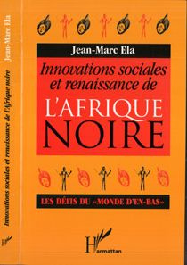 ela-jean-marc-innovations-sociales-et-renaissance-de-l-afrique-noire-les-defis-du-monde-d-en-bas_0