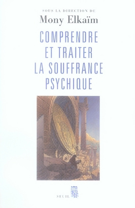 elkaim-mony-3b-mendlewicz-julien-3b-oswald-pierre-3b-comprendre-et-traiter-la-souffrance-psychique-quel-traitement-pour-quel-trouble_0