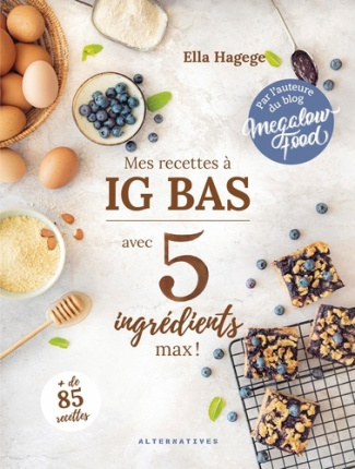 ella-hagege-megalow-food-mes-recettes-ig-bas-en-5-ingredients-max_0